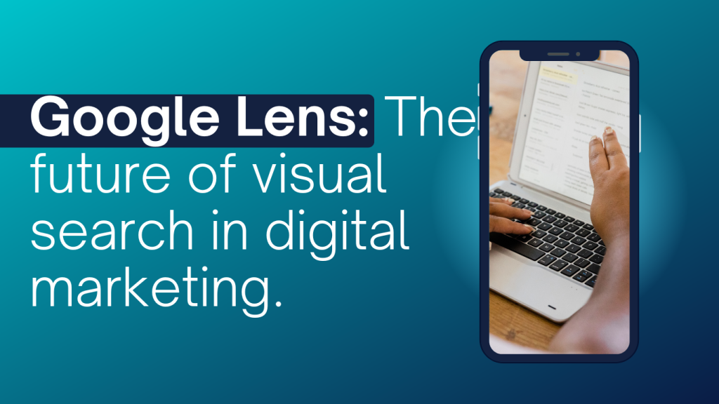 How Google Lens Helps Digital Marketing?